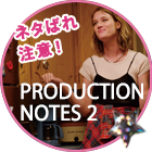 PRODUCTION NOTES2